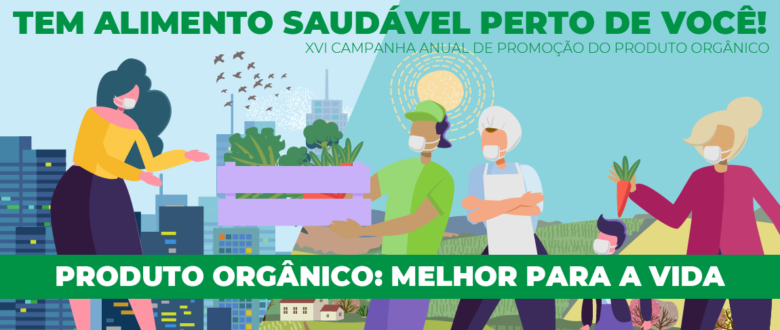 Ministério da Agricultura inicia 16ª Campanha dos Produtos Orgânicos